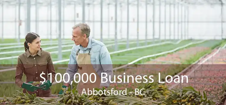$100,000 Business Loan Abbotsford - BC