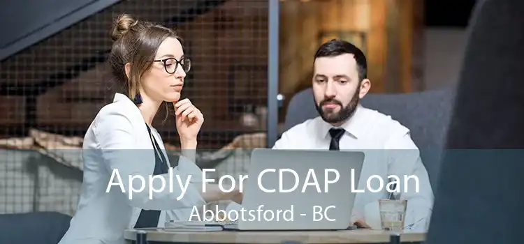 Apply For CDAP Loan Abbotsford - BC