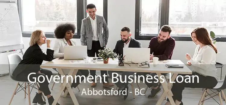 Government Business Loan Abbotsford - BC